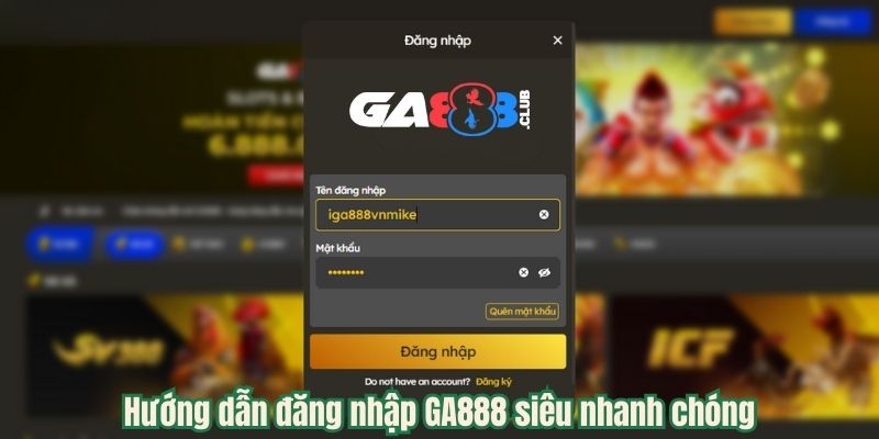 Hướng dẫn đăng nhập GA888 siêu nhanh chóng